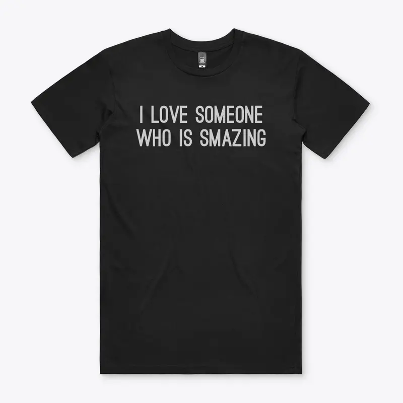 I love someone who is SMAzing Tee