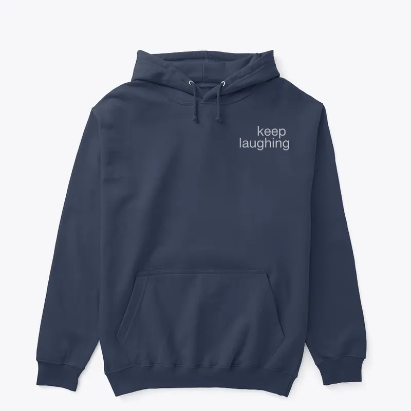 "keep laughing" Classic Hoodie